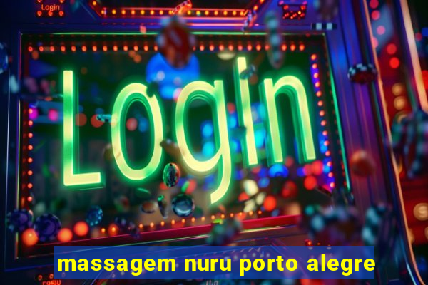 massagem nuru porto alegre